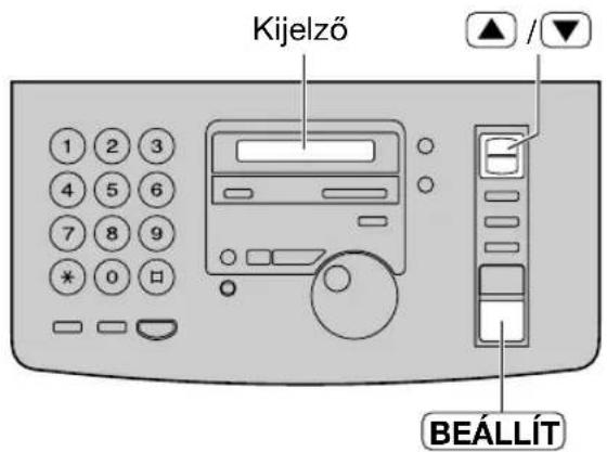 Kijelző ▲ /▼ 1 2 3 4 5 6 7 8 9 * 0 口 BEÁLLÍT