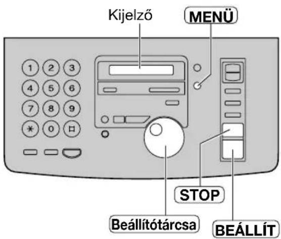 Kijelző MENU 1 2 3 4 5 6 7 8 9 * 0 口 STOP Beállítótárcsa BEÁLLÍT