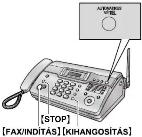 AUTOMATIKUS VÉTEL [STOP] [FAX/INDÍTÁS] [KIHANGOSÍTÁS]