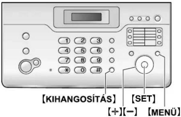 [KIHANGOSÍTÁS] [SET] [+][-] 【MENÜ】