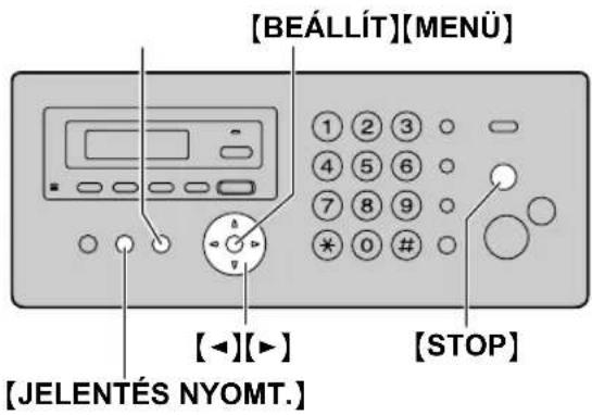 [BEÁLLÍT][MENÜ] [1 2 3 4 5 6 7 8 9 * 0 # [◀][▶] [STOP] [JELENTÉS NYOMT.]