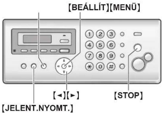 [BEÁLLÍT][MENÜ] [1 ② ③ 4 ⑤ ⑥ 7 ⑧ ⑨ * ① ## [◀][▶] [STOP] [JELENT.NYOMT.]