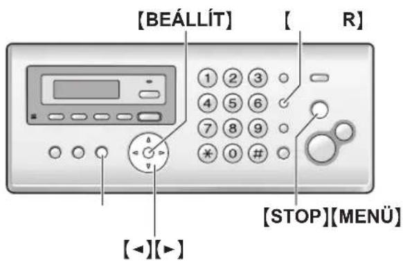 [BEÁLLÍT] [ R ] 1 2 3 4 5 6 7 8 9 * 0 # [STOP][MENÜ] [◀][▶]