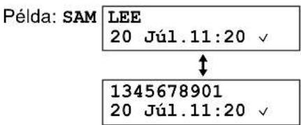Példa: SAM LEE 20 Júl.11:20 √ 1345678901 20 Júl.11:20 √