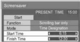 Screensaver PRESENT TIME 15:00 Start Function Scrolling bar only Mode Time Designation Start Time 6:15 Finish Time 12:30