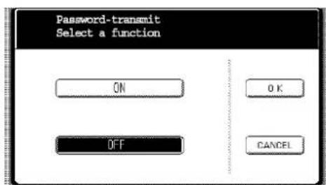Password-transmit Select a function ON OFF OK CANCEL