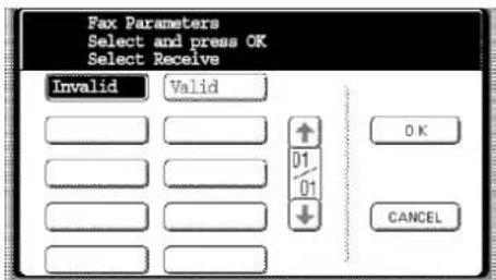 Fax Parameters Select and press OK Select Receive Invalid Valid ↑ 01 01 ↓ OK CANCEL