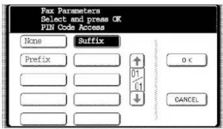 Fax Parameters Select and press OK PIN Code Access None Suffix Prefix 01/C1 OK CANCEL