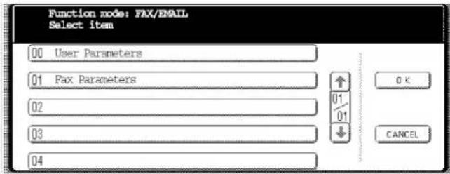 Function mode: FAX/EMAIL Select item 00 User Parameters 01 Fax Parameters 02 03 04 ↑ U1 01 ↓ OK CANCEL