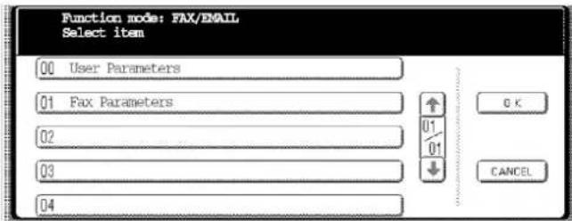 Function mode: FAX/EMAIL Select item 00 User Parameters 01 Fax Parameters 02 03 04 ↑ U1 01 ↓ OK CANCEL