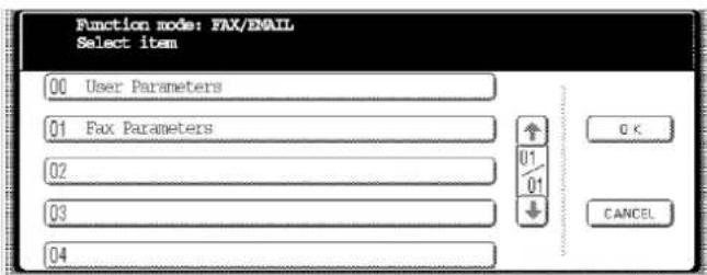 Function mode: FAX/EMAIL Select item 00 User Parameters 01 Fax Parameters 02 03 04 U1 01 OK CANCEL