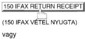 150 IFAX RETURN RECEIPT (150 IFAX VETEL NYUGTA) vagy