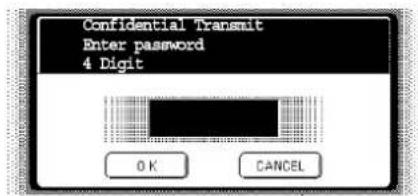 Confidential Transmit Enter password 4 Digit OK CANCEL