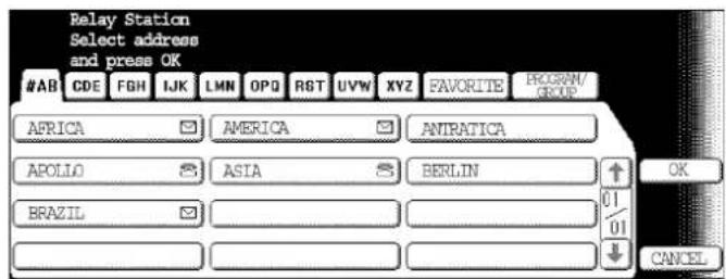 Relay Station Select address and press OK #AB CDE FGH IJK LMN OPQ RST UVW XYZ FAVORITE PROCAN/ GROUP AFRICA AMERICA ANIRATICA APOLIO ASIA BERLIN BRAZIL OK CANCEL