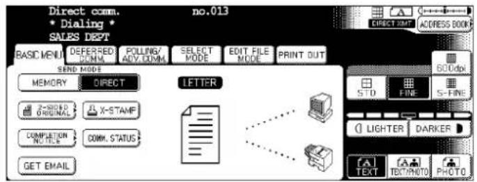 Direct comm. • Dialing SALES DEPT BASIC MENU DEFERRED COMM. POLUNG/ ADV.COMM. SELECT MODE EDIT FILE MODE PRINT OUT SEND MODE MEMORY DIRECT LETTER X-SWEDD ORIGINAL X-STAMP COMPLETION NOTICE COMK. STATUS GET EMAIL LIGHTER DARKER TEXT TEXT/NOTO PHOTO