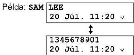Példa: SAM LEE 20 Júl. 11:20 √ ↓ 1345678901 20 Júl. 11:20 √