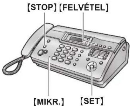[STOP] [FELVÉTEL] [MIKR.] [SET]