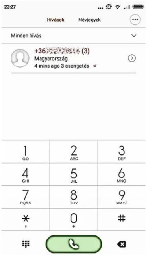 23:27 Hívások Névjegyek Minden hívás +36 (3) Magyarország 4 mins ago 3 csengetés 1 ABC 3 DEF 4 JKL 6 MNO 7 TUV 9 WXYZ * 0 # , + #
