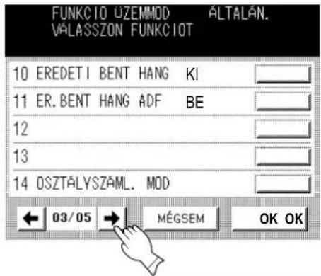 FUNKCIO UZEMMOD ÁLTALÁN. VÁLASSZON FUNKCIOT 10 EREDETI BENT HANG KI 11 ER. BENT HANG ADF BE 12 13 14 OSZTÁLYSZÁML. MOD ← 03/05 → MÉGSEM OK OK