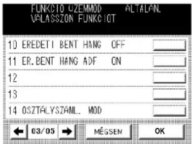 FUNKCIO DZEMMOD ALTALAN VPLASSZON FUNKCIOT 10 EREDETI BENT HANG OFF 11 ER. BENT HANG ADF ON 12 13 14 OSZTÁLYSZÁML. MOD 03/05 MÉGSEM OK