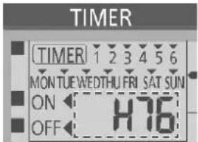 TIMER TIMER 1 2 3 4 5 6 MON TUE WEDTHU FRI SAT SUN ON ← H76 OFF ←