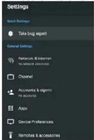 Settings Quick Settings Take bug report General Settings Network & internet no services offered Channel Accounts & signin no accounts Apps Device Preferences Remotes & accessories