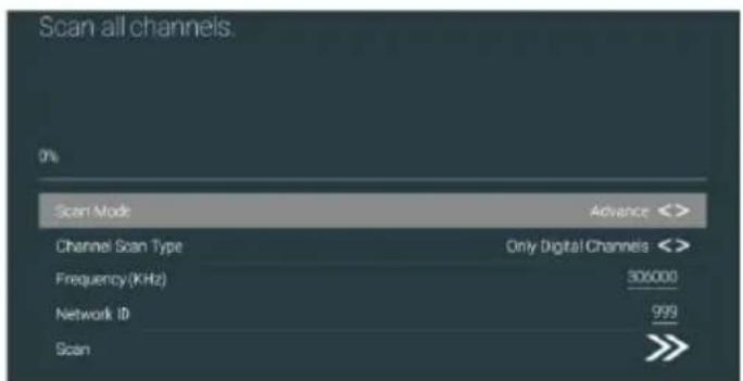 Scan all channels. 0% Scan Mode Advance Channel Scan Type Only Digital Channels Frequency (KHz) 306000 Network ID 999 Scan >>>