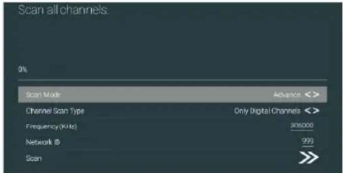 Scan all channels. 0% Scan Mode Advance Channel Scan Type Only Digital Channels Frequency (KHz) 306000 Network ID 999 Scan