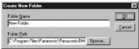 Create New Folder Folder Name New Folder Folder Path C:\Program Files\Panasonic\Panasonic-DM Browse...
