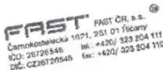 FAST® FAST CR, B.S. Čamokostelecká 1021, 251 01 řicany IČO: 26726548 DIČ: CZ26T20548 tel.: +420/ 323 204 111 fax: +420/ 323 204 110