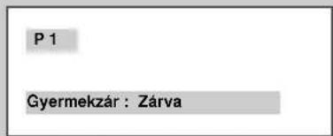 P 1 Gyermekzár : Zárva