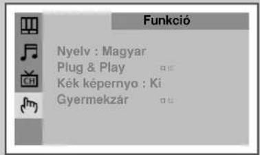 Funkció Nyelv : Magyar Plug & Play Kék képernyo : Ki Gyermekzár