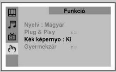 Funkció Nyelv : Magyar Plug & Play Kék képernyo : Ki Gyermekzár