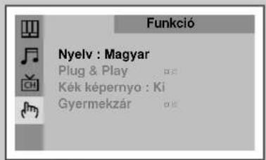 Funkció Nyelv : Magyar Plug & Play Kék képernyo : Ki Gyermekzár