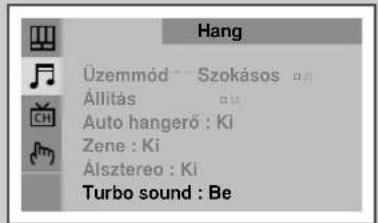 Hang Üzemmód - Szokásos Állitás Auto hangerő : Ki Zene : Ki Álsztereo : Ki Turbo sound : Be