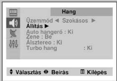 Hang Üzemmód ◀ Szokásos ▶ Allítás ▶ Auto hangerő : Ki Zene : Be Álsztereo : Ki Turbo hang : Ki Választás ◀ Beírás ■ Kilépés