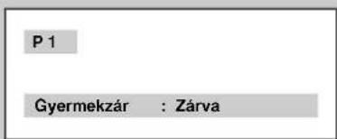 P 1 Gyermekzár : Zárva