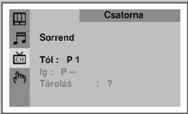 Csatorna Sorrend Tól : P 1 Ig : P -- Tárolás : ?