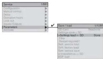 Service 1/8F2 Configuration Manual control Device Operation hours Lock out Inputs-Outputs Parameters Active Save / load 1/10F2 SD-Card Readwrite Settings save-> SD Done Settings load < SD Filter Restart required! Sett. service load Sett. factory load Sett. service save a-suspilot to -> SD BSP load