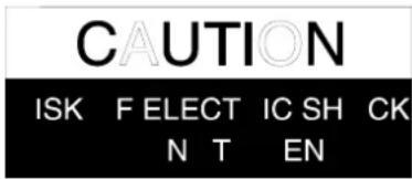 CAUTION ISK F ELECT IC SH CK N T EN