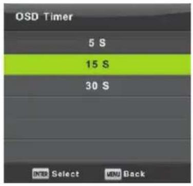 OSD Timer 5 S 15 S 30 S ENTER Select MENU Back