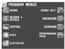 PROGRAM MENUS SOUND REVERS & EFFECT CONTROL MIDI CUSTOMIZE SOUND EDIT SEQUENCER COMPOSER PERFORMANCE PROS