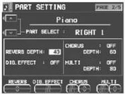 PART SETTING Piano PART SELECT : RIGHT 1 REVERS DEPTH: 40 CHORUS : OFF DEPTH: 60 DIG.EFFECT : OFF MULTI : OFF DEPTH: 80 REVERS DIG.EFFECT CHORUS MULTI