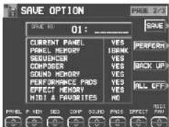 SAVE OPTION 01: CURRENT PANEL YES PANEL MEMORY I BANK SEQUISICER YES COMPILER YES SOUND MEMORY YES PERFORMANCE PROS YES EFFECT MEMORY YES MIDI & FAWRITES NO PERF 2/3 SAVE PERFORM BACK UP ALL OFF MIDI MINI MED CONF BOARD PASS EFFECT MINI