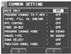 COMMON SETTING NOTE ONLY : OFF PROGRAM CHANGE TO P REM : OFF INTRO, FILL IN, ENDING : OFF APC CONTROL : OFF FADE IN-OUT : OFF PROGRAM CHANGE MODE : MX SOUND DRUM TYPE : MX SOUND SOME SELECT : OFF PREVIOUS MODEL MODE : OFF