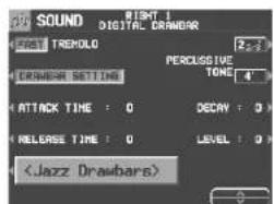 SOUND RIGHT 1 DIGITAL DRAWBAR FAST TREMOLO 2z CREAMER SETTING PERCLOSIVE TONE 4 ATTACK TIME : 0 DECKY : 0 RELEASE TIME : 0 LEVEL : 0 (Jazz Drawbars)