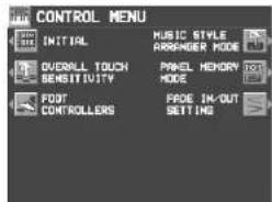 CONTROL MENU INITIAL MUSIC STYLE ABRANGER MODE OVERALL TOUCH SENSITIVITY PANEL MEMORY MODE FOOT CONTROLLERS PROE IN-OUT SETTING