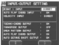 INPUT/OUTPUT SETTING RIGHT INPUT : DIRECT AUTO PLAY CHORD INPUT : ON VELOCITY INPUT : DIRECT TECHN-CHORD OUTPUT : ON TRANSPOSE OUTPUT : OFF RUN PATTERN OUTPUT : ON AUTO PLAY CHORD OUTPUT : ON AUTO OCTAVE SHIFT OUTPUT : ON