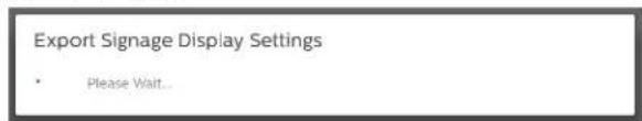 Export Signage Display Settings • Please Wait...
