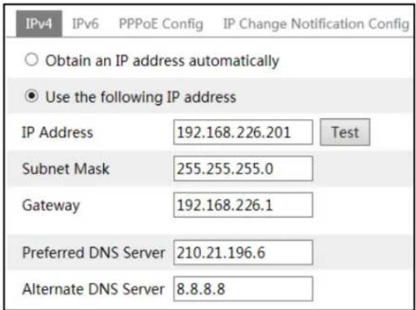 IPv4 IPv6 PPPoE Config IP Change Notification Config Obtain an IP address automatically Use the following IP address IP Address 192.168.226.201 Test Subnet Mask 255.255.255.0 Gateway 192.168.226.1 Preferred DNS Server 210.21.196.6 Alternate DNS Server 8.8.8.8